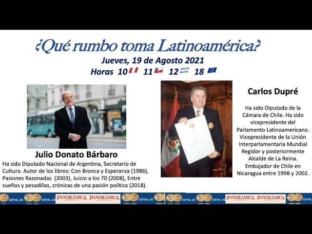 ¿Qué rumbo toma Latinoamérica? Jueves 19 de Agosto 2021 horas 10 de Perú, 11 de Chile y Bolivia, 12 de Argentina, 17 de la UE