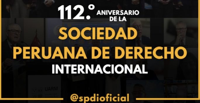 112 Aniversario de la Sociedad Peruana de Derecho Internacional SPDI