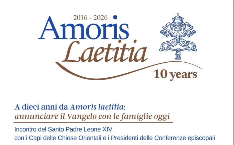 Mensaje del Santo Padre León XIV con motivo de clausura del X Aniversario de Amoris Laetitia